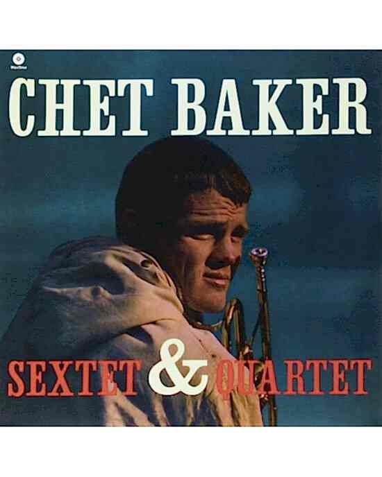 Chet Baker – Chet Baker Sextet & Quartet (LP) Plak (Sıfır - Kapalı Ambalaj)